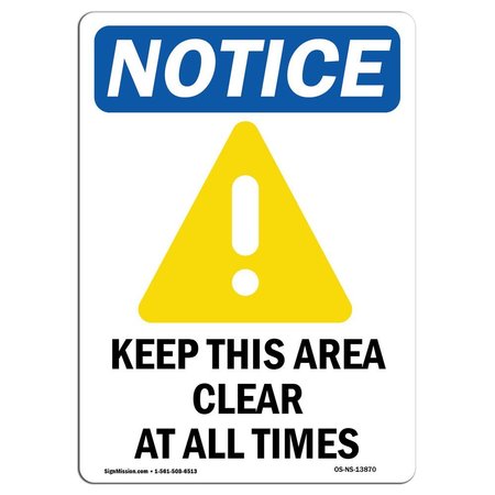 SIGNMISSION OSHA Notice Sign, Keep This Area Clear With Symbol, 24in X 18in Aluminum, 18" W, 24" L, Portrait OS-NS-A-1824-V-13870